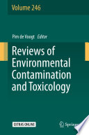 Reviews of Environmental Contamination and Toxicology Volume 246 /