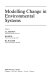Modelling change in environmental systems /