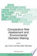 Comparative risk assessment and environmental decision making /