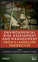 Environmental risk assessment and management from a landscape perspective /