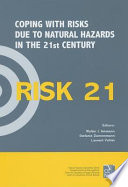 RISK21 : coping with risks due to natural hazards in the 21st century : proceedings of the RISK21 Workshop, Monte Verit, Ascona, Switzerland, 28 November-3 December 2004 /