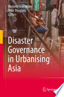 Disaster governance in urbanising Asia /