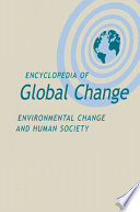 Encyclopedia of global change : environmental change and human society /