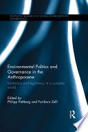 Environmental politics and governance in the anthropocene : institutions and legitimacy in a complex world /