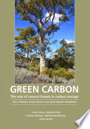 Green carbon : the role of natural forests in carbon storage.