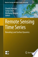 Remote sensing time series : revealing land surface dynamics /
