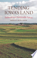 Tending Iowa's land : pathways to a sustainable future /