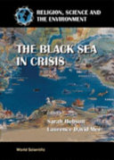 Religion, science and the environment : symposium II : the Black Sea in crisis : an encounter of beliefs, a single objective, 20-28 September 1997 /