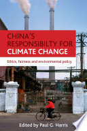 China's responsibility for climate change : ethics, fairness and environmental policy /