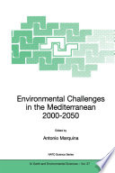 Environmental Challenges in the Mediterranean 2000-2050 : Proceedings of the NATO Advanced Research Workshop on Environmental Challenges in the Mediterranean 2000-2050 Madrid, Spain 2-5 October 2002 /