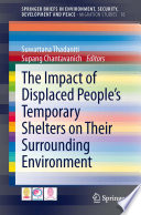 The impact of displaced people's temporary shelters on their surrounding environment /