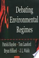 Debating environmental regimes /
