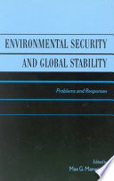 Environmental security and global stability : problems and responses /