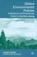 Global environmental policies : institutions and procedures /