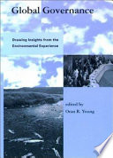 Global governance : drawing insights from the environmental experience /