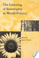 The greening of sovereignty in world politics /