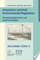 Innovation-oriented environmental regulation : theoretical approaches and empirical analysis /