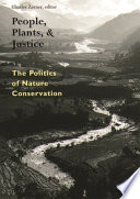 People, plants, and justice : the politics of nature conservation /