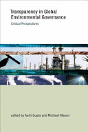 Transparency in global environmental governance : critical perspectives /