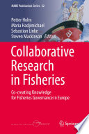 Collaborative Research in Fisheries : Co-creating Knowledge for Fisheries Governance in Europe /