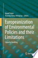 Europeanization of Environmental Policies and their Limitations  : Capacity Building  /