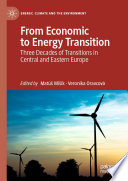 From Economic to Energy Transition : Three Decades of Transitions in Central and Eastern Europe /