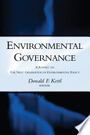 Environmental governance : a report on the next generation of environmental policy /