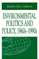 Environmental politics and policy, 1960s-1990s /