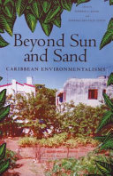 Beyond sun and sand : Caribbean environmentalisms /