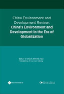 China environment and development review : China's environment and development in the era of globalization /