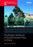 Routledge handbook of environmental policy in China /