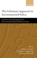 The voluntary approach to environmental policy : joint environmental policy-making in Europe /
