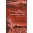 International regimes and Norway's environmental policy : crossfire and coherence /