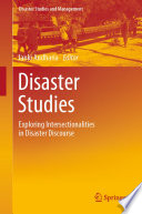 Disaster Studies : Exploring Intersectionalities in Disaster Discourse /