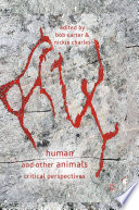 Human and Other Animals : Critical Perspectives /