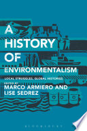 A history of environmentalism : local struggles, global histories /