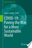 COVID-19: Paving the Way for a More Sustainable World /
