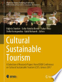 Cultural Sustainable Tourism : A Selection of Research Papers from IEREK Conference on Cultural Sustainable Tourism (CST), Greece 2017 /