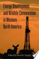 Energy Development and Wildlife Conservation in Western North America /