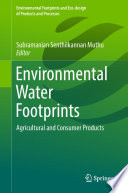Environmental Water Footprints : Agricultural and Consumer Products /