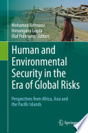 Human and Environmental Security in the Era of Global Risks : Perspectives from Africa, Asia and the Pacific Islands /
