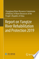 Report on Yangtze River Rehabilitation and Protection 2019 .