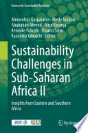 Sustainability Challenges in Sub-Saharan Africa II : Insights from Eastern and Southern Africa /