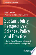 Sustainability Perspectives: Science, Policy and Practice : A Global View of Theories, Policies and Practice in Sustainable Development /