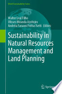 Sustainability in Natural Resources Management and Land Planning /