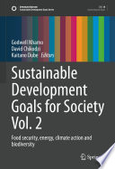 Sustainable Development Goals for Society Vol. 2 : Food security, energy, climate action and biodiversity /