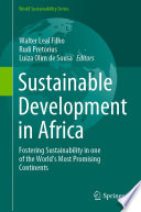 Sustainable Development in Africa : Fostering Sustainability in one of the World's Most Promising Continents /