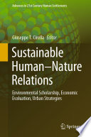 Sustainable Human-Nature Relations : Environmental Scholarship, Economic Evaluation, Urban Strategies /