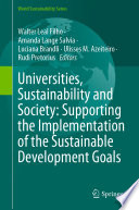 Universities, Sustainability and Society: Supporting the Implementation of the Sustainable Development Goals /