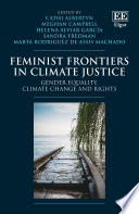Feminist frontiers in climate justice : gender equality, climate change and rights /